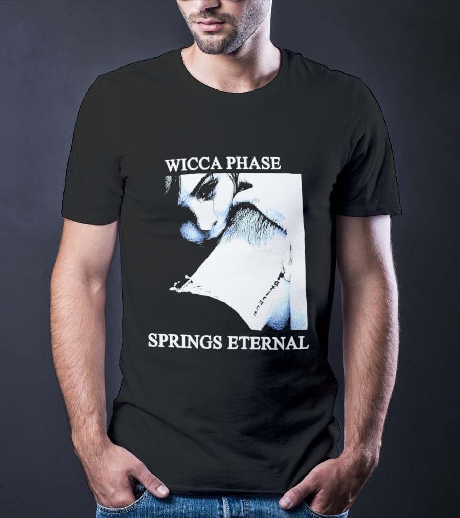 Wicca Phase Springs Eternal Sadness Aesthetic T-Shirt