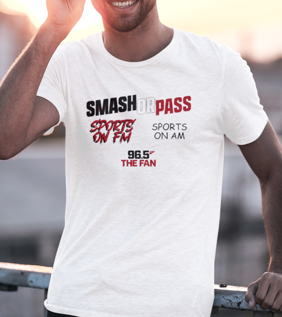 96.5 The Fan Smash Or Pass Sports On FM AM T-Shirt