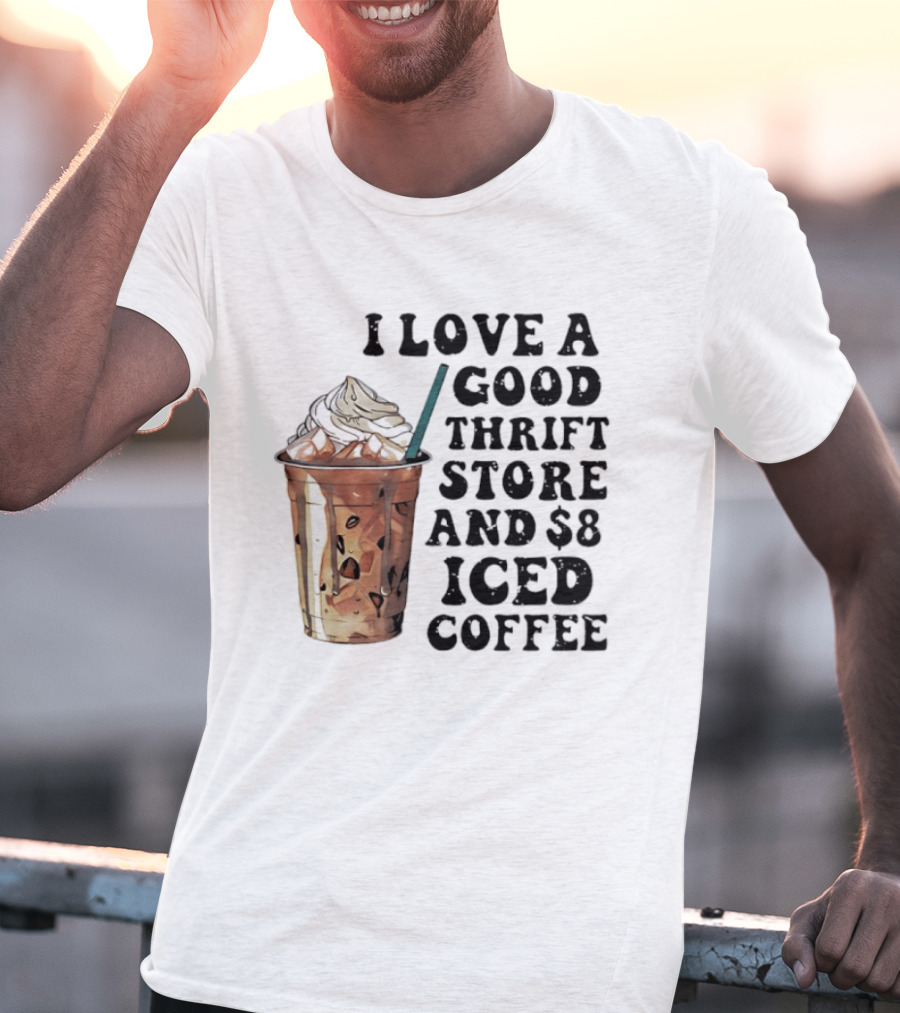 I Love A Good Thrift Store And $8 Iced Coffee Retro Aesthetic T-Shirt