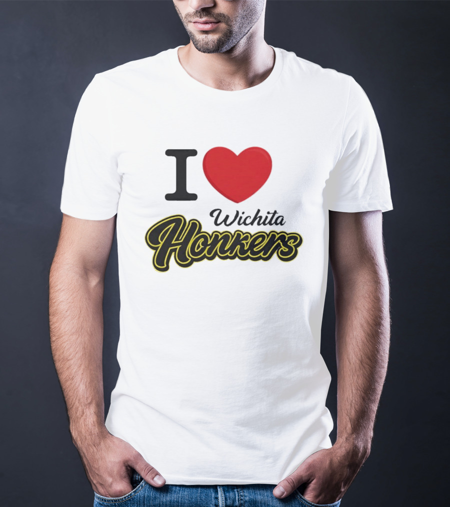 I Love Wichita Honkers T-Shirt