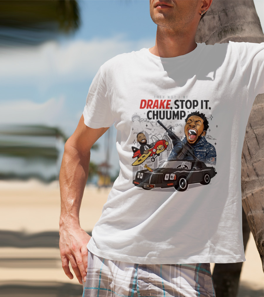 They Not Like Us Drake Stop It Chuump Kendrick Lamar Car Airplane T-Shirt