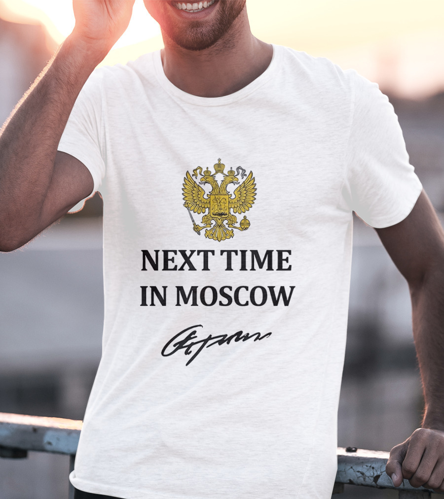 Next Time In Moscow Russian Double Headed Eagle Crest Signature T-Shirt