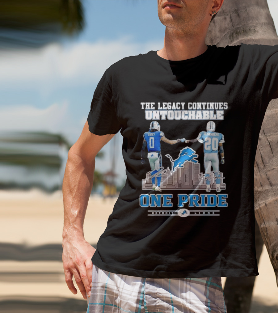 The Legacy Continues Untouchable Gibbs Sanders One Pride Detroit Lions T-Shirt