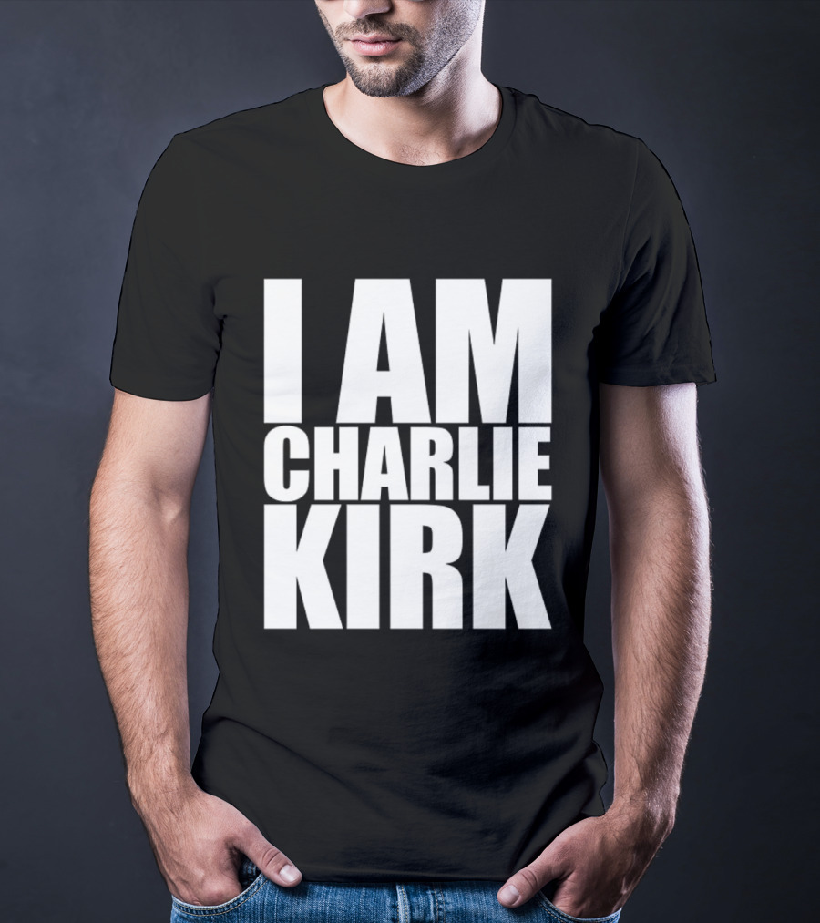 I Am Charlie Kirk T-Shirt