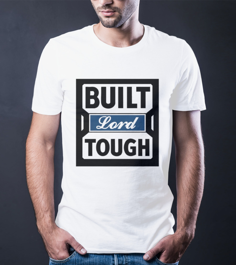 Built Lord Tough T-Shirt