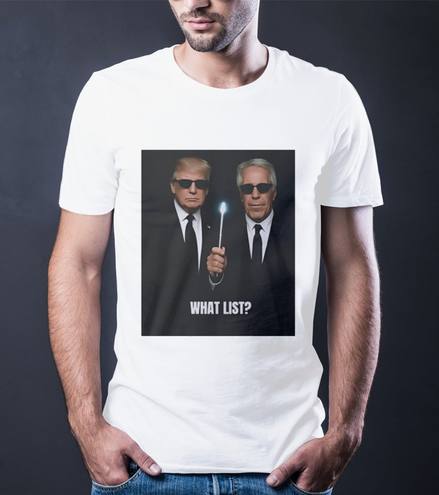 Donald Trump Jeffrey Epstein What List Men In Black T-Shirt