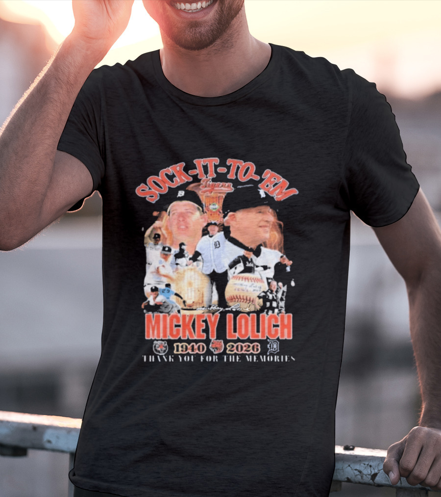 Sock It To 'Em Mickey Lolich 1940 2026 Thank You For The Memories Detroit Baseball Legends T-Shirt
