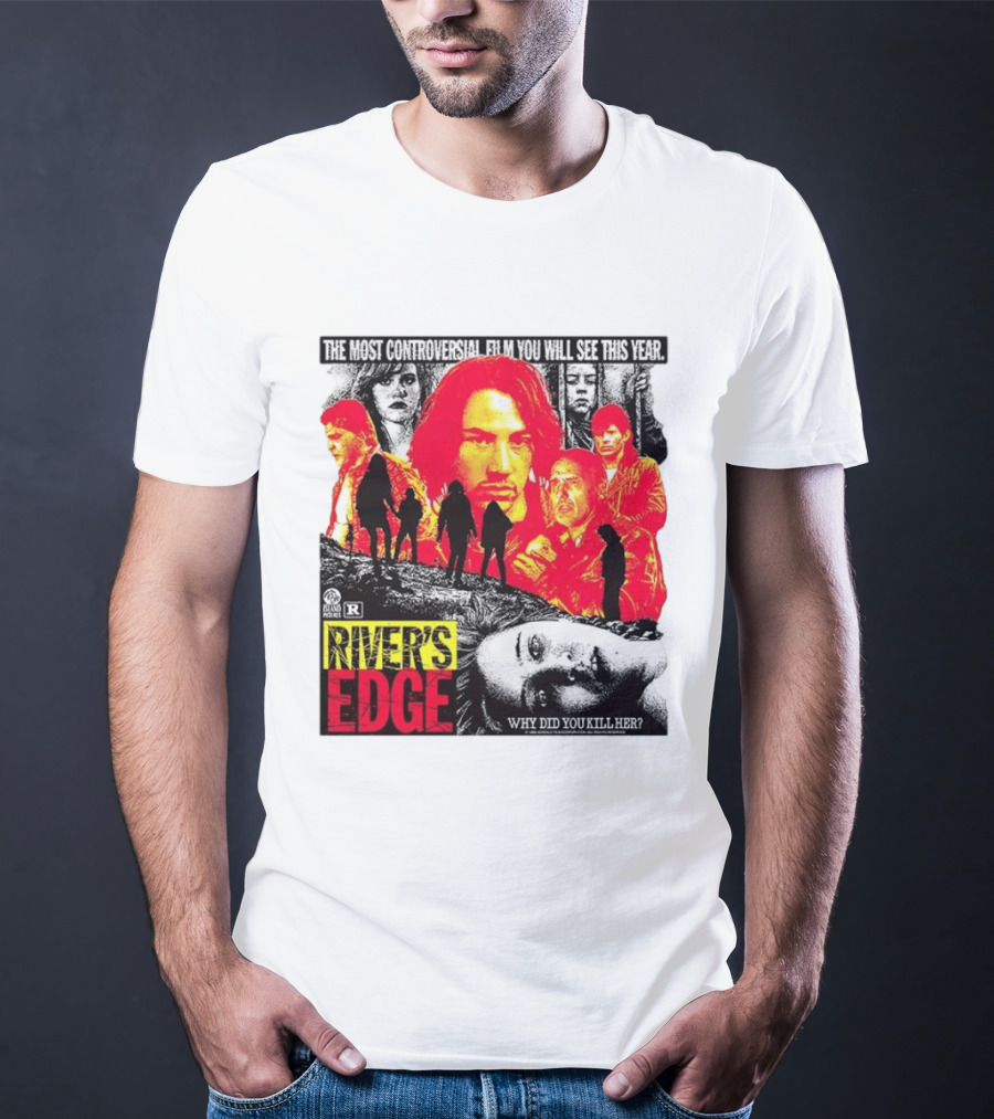 River's Edge Most Controversial Film Of The Year Why Did You Kill Her T-Shirt