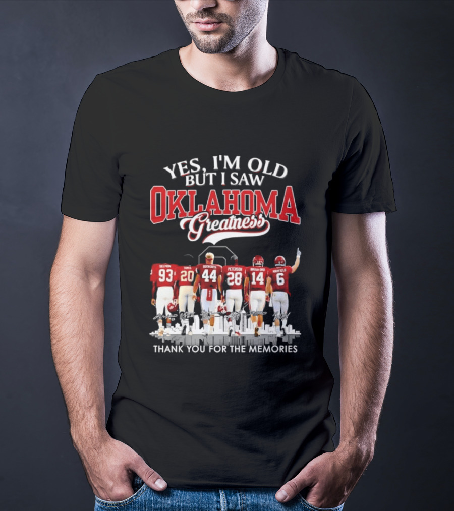 Yes I'm Old But I Saw Oklahoma Greatness Thank You For The Memories T-Shirt
