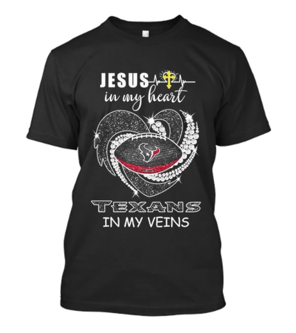 Houston Texans Jesus In My Heart Texans In My Veins Diamond Heart Christian T-Shirt