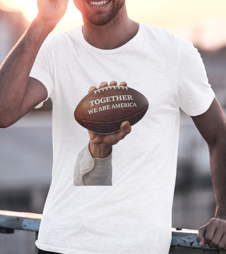 Together We Are America Football Unity 2025 2026 T-Shirt