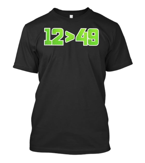 Seattle 12 Greater Than 49 Neon Green Football Fan Gear T-Shirt
