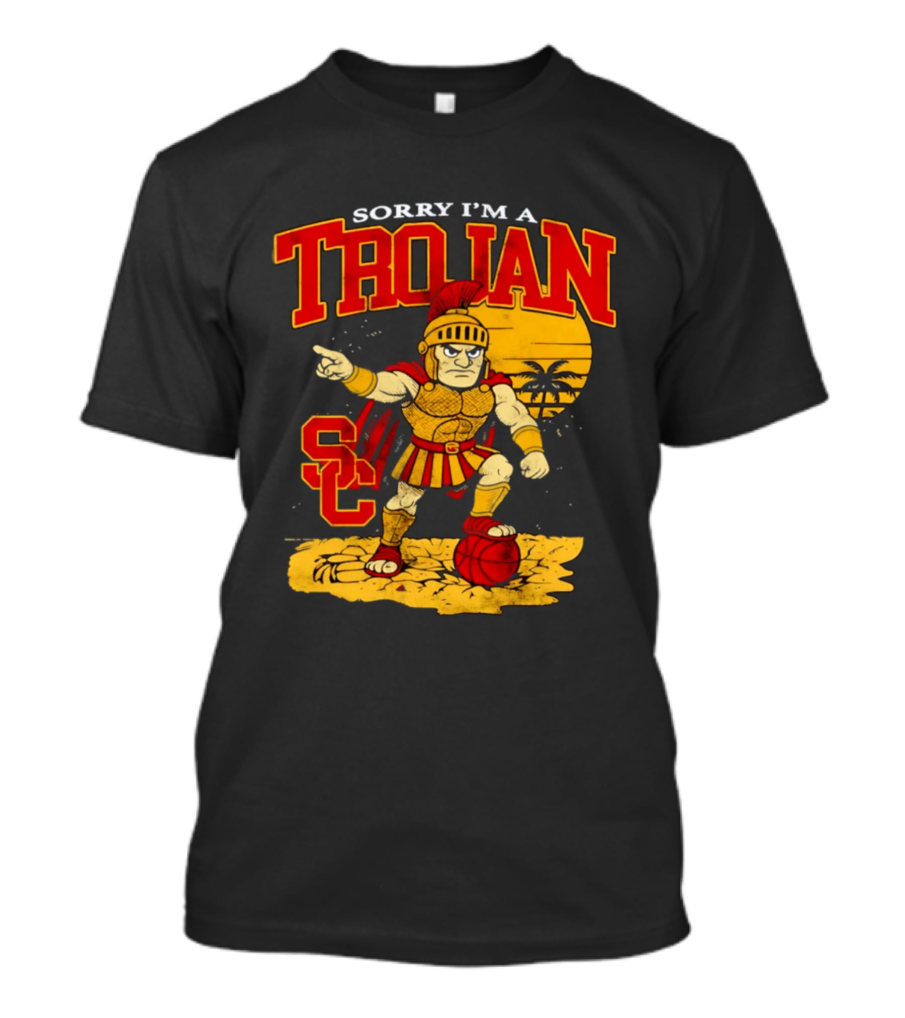 Sorry I'm A Trojan SC Spartan Warrior T-Shirt