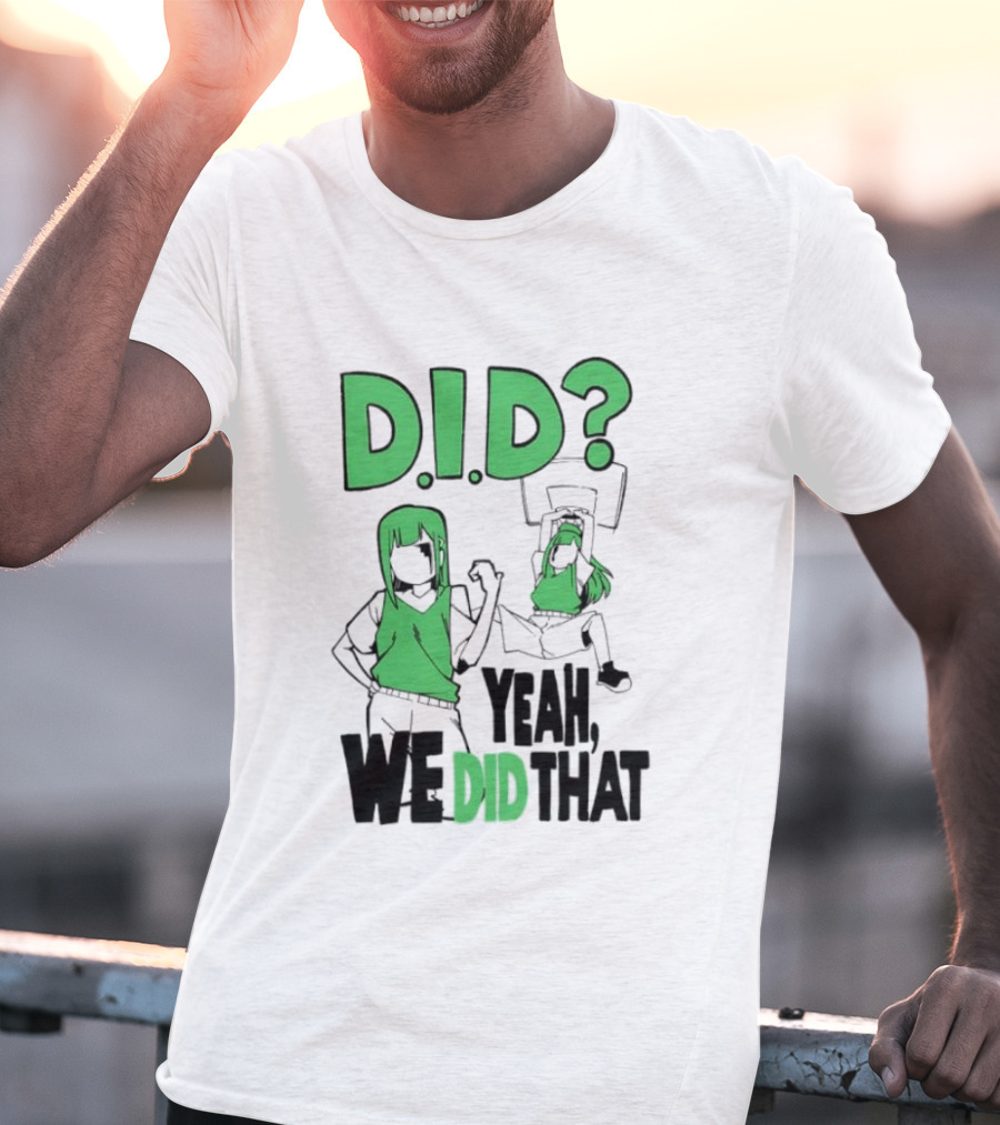 DID Yeah We Did That Bold Green Anime Characters T-Shirt