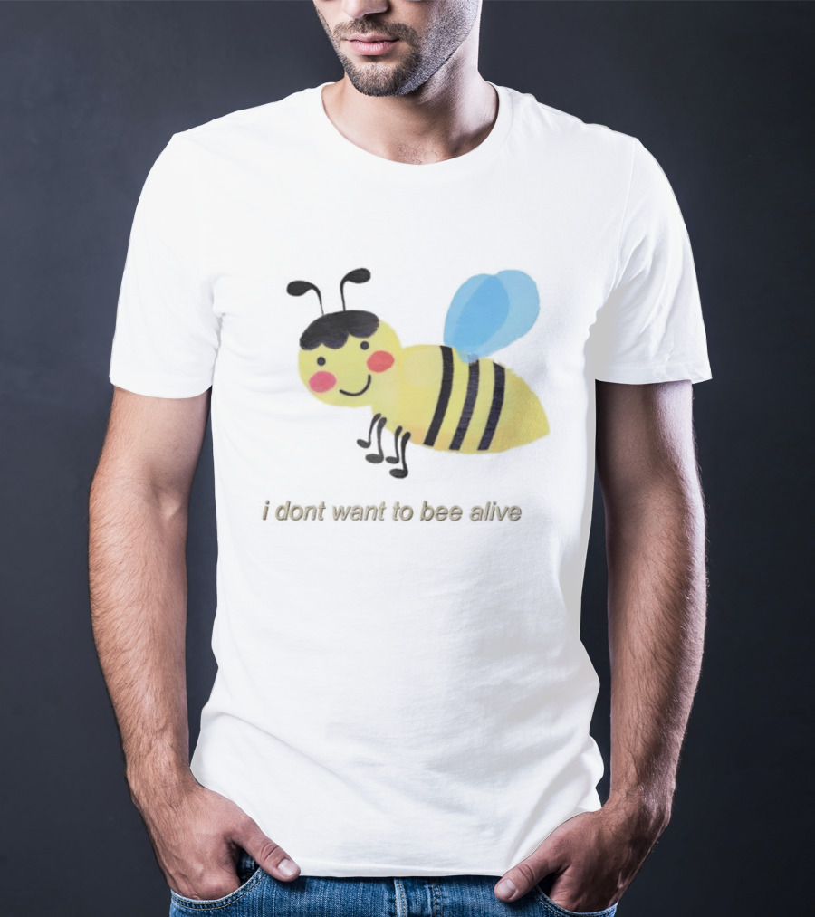 I Don't Want To Bee Alive Funny Yellow Cartoon Bee With Stripes And Wings T-Shirt