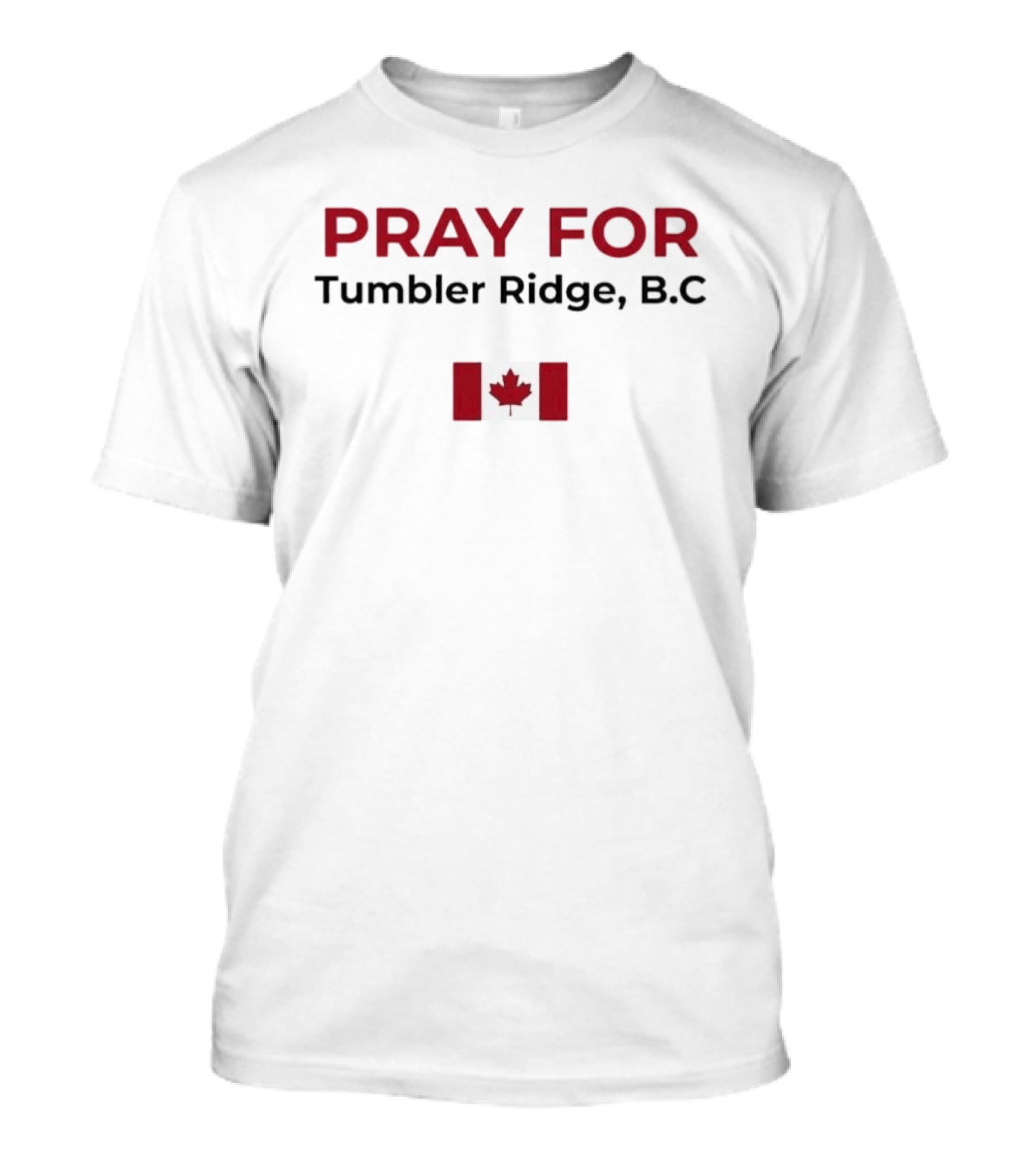 Pray For Tumbler Ridge B.C Canada Flag T-Shirt