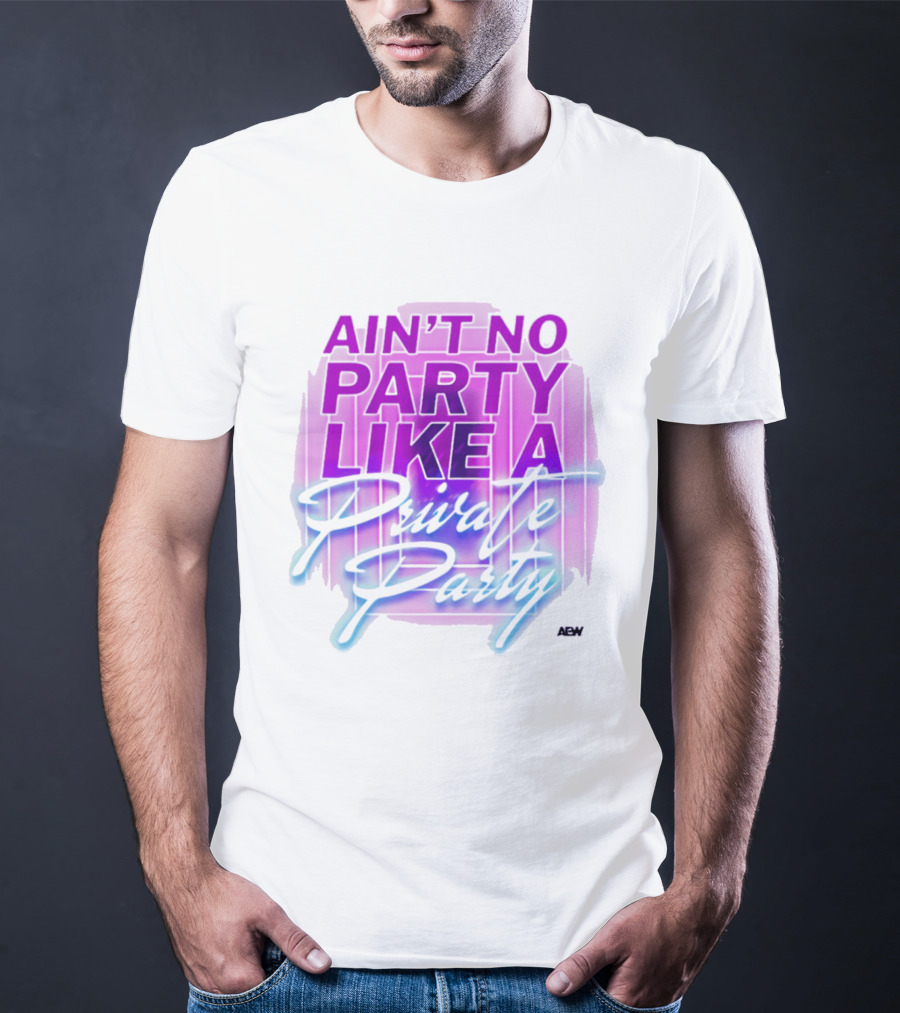 Ain't No Party Like A Private Party Retro Vibe T-Shirt