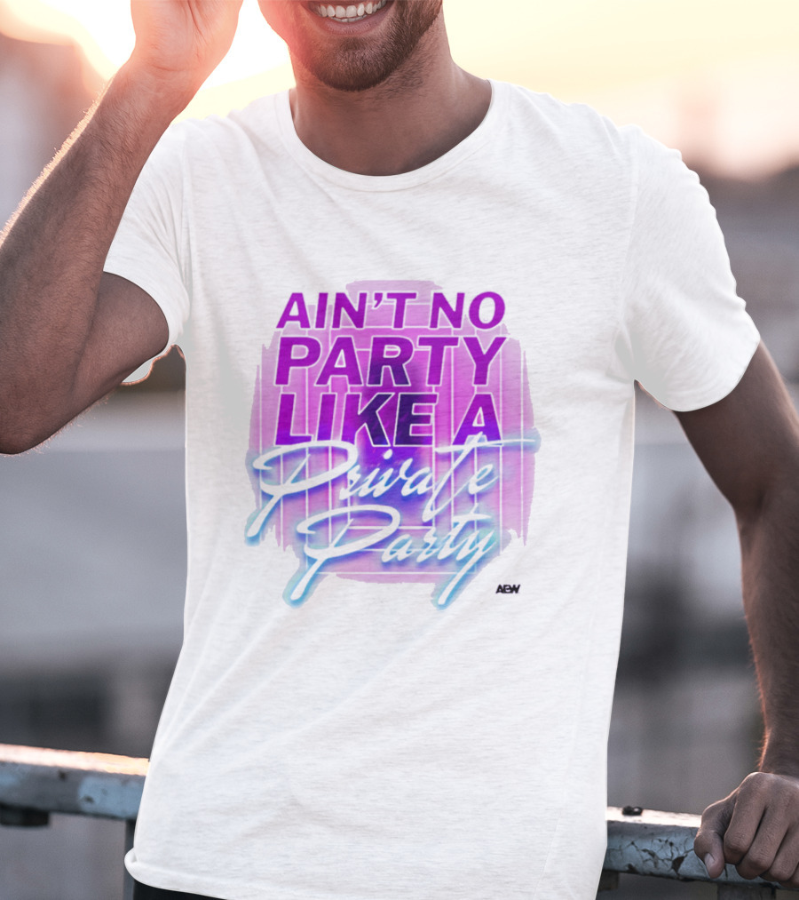 Ain't No Party Like A Private Party Retro Vibe T-Shirt