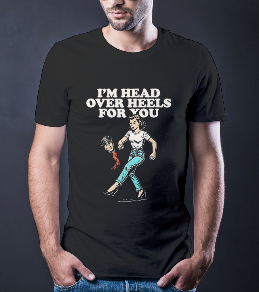 I'm Head Over Heels For You Retro Style With ICE Police Pun T-Shirt