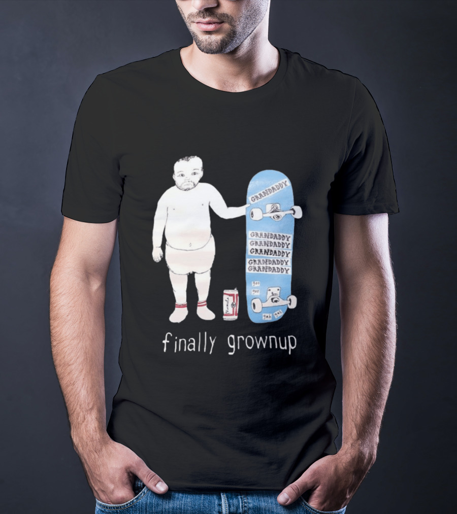 Finally Grownup Granddaddy Skateboard Beer Can T-Shirt
