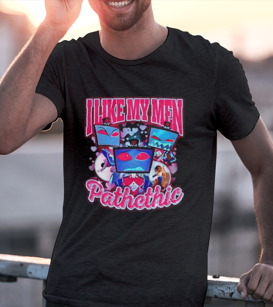 I Like My Men Pathetic Hazbin Hotel Vox T-Shirt