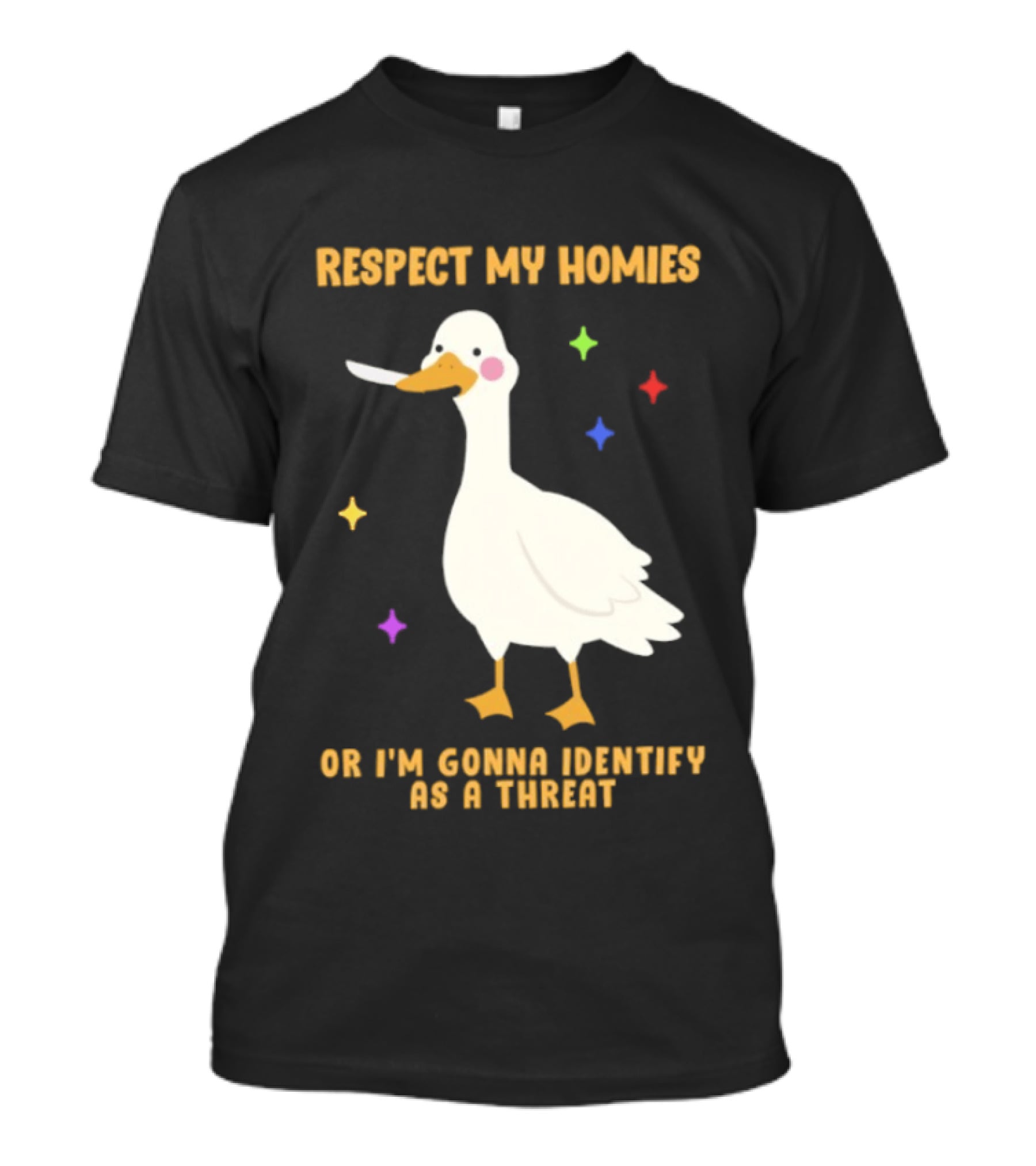 Respect My Homies Or I'm Gonna Identify As A Threat Goose T-Shirt