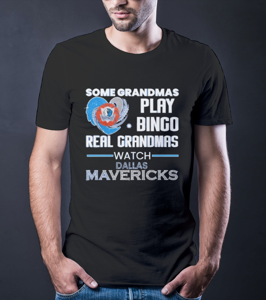 Some Grandmas Play Bingo Real Grandmas Dallas Mavericks T-Shirt