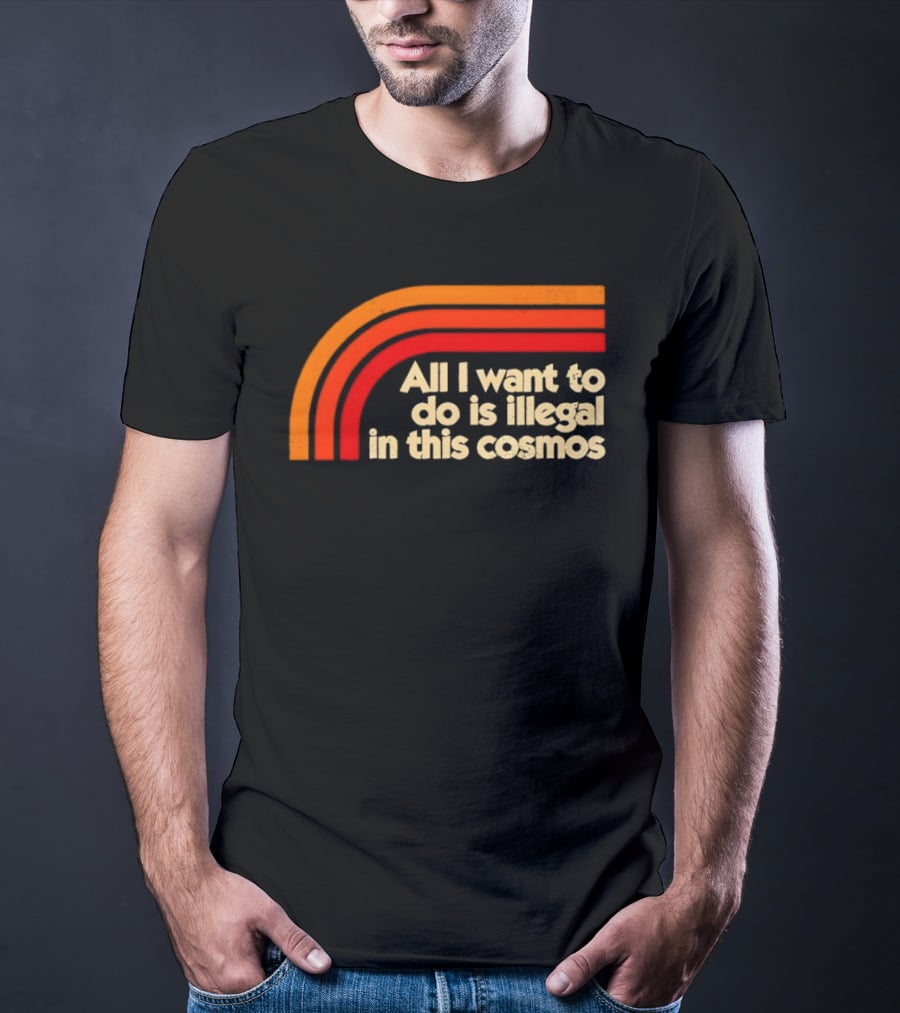 All I Want To Do Is Illegal In This Cosmos Retro Orange Stripes T-Shirt