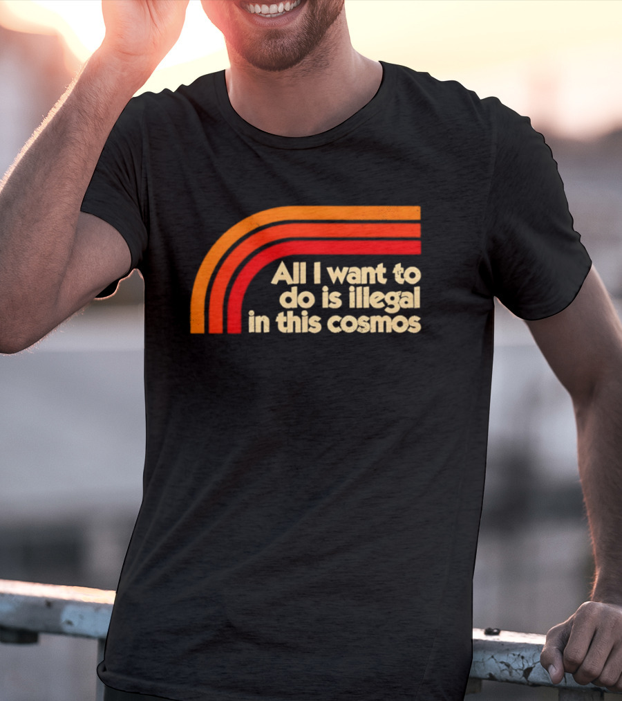 All I Want To Do Is Illegal In This Cosmos Retro Orange Stripes T-Shirt