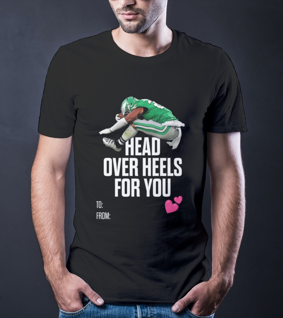 Philadelphia Eagles Head Over Heels For You Football Player T-Shirt