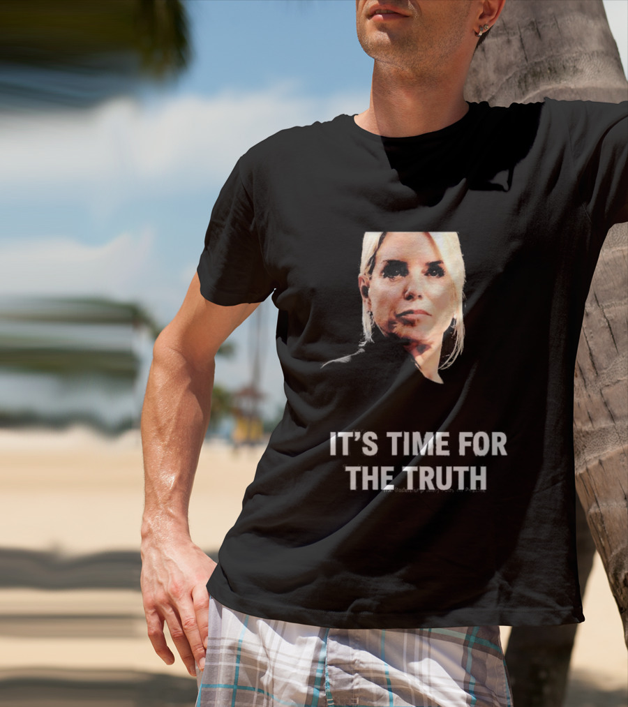 Pam Bondi It's Time For The Truth Face Expression T-Shirt