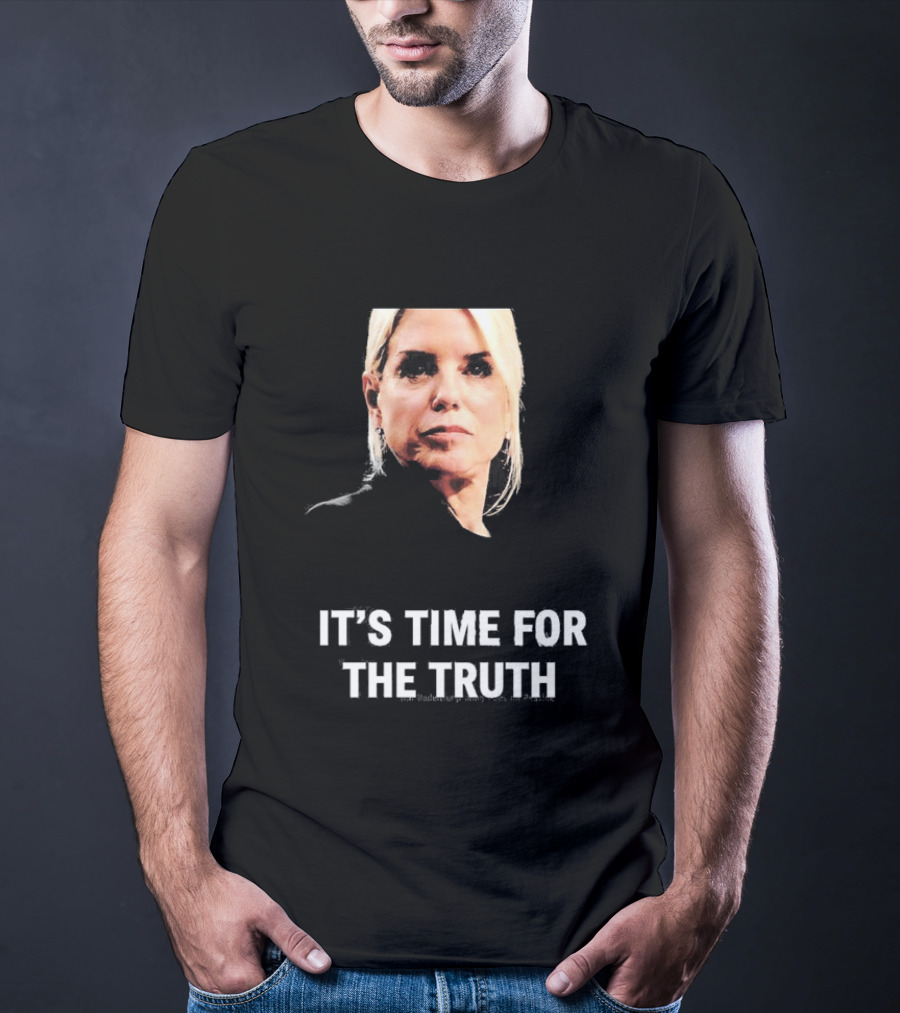 Pam Bondi It's Time For The Truth Face Expression T-Shirt