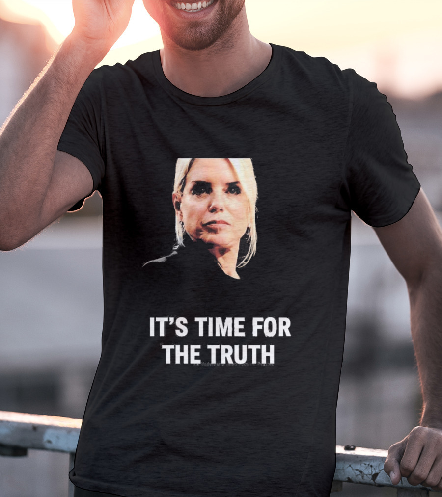Pam Bondi It's Time For The Truth Face Expression T-Shirt