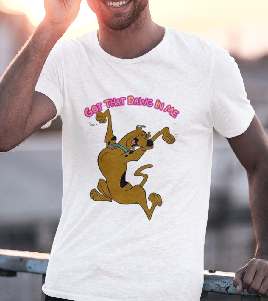 Got That Dawg In Me Scooby Doo Enthusiastic Pose T-Shirt