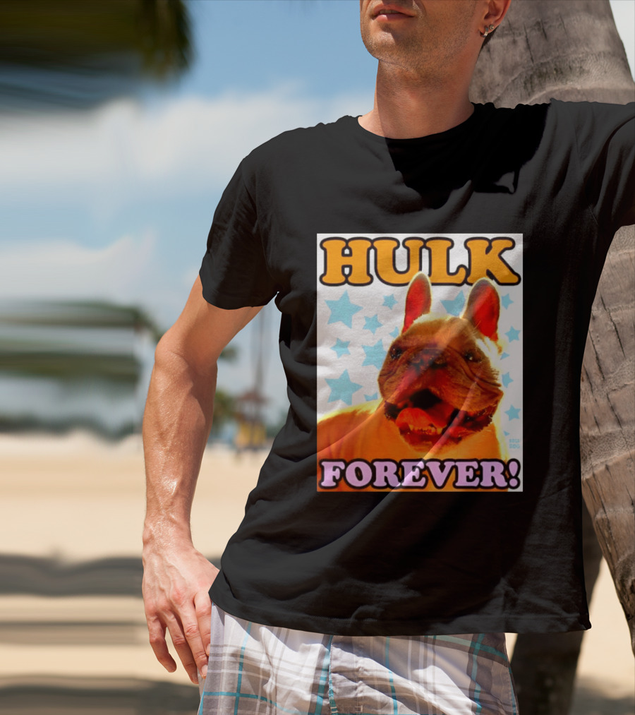 Hulk Forever French Bulldog Stars Dogs T-Shirt