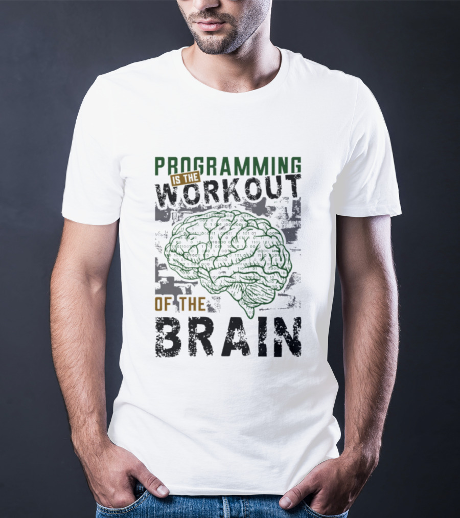 Programming Is The Workout Of The Brain Mind Challenge T-Shirt