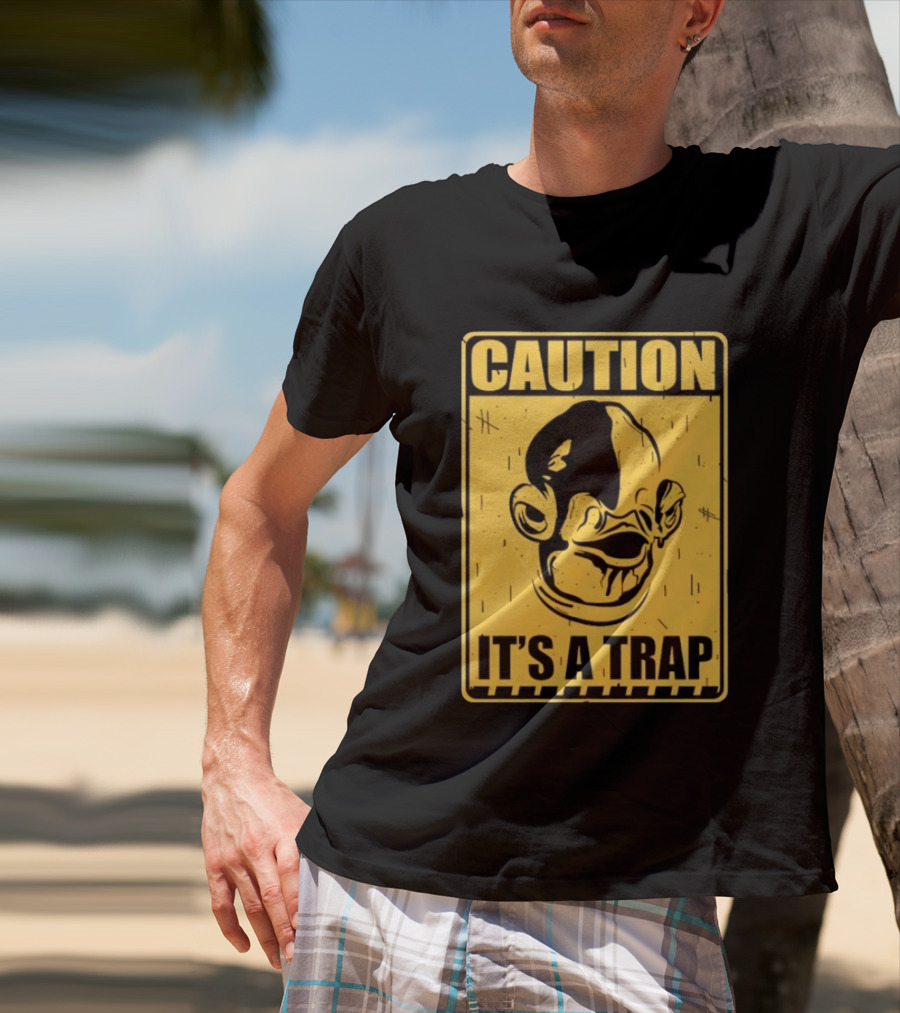 Caution It's A Trap Warning Sign T-Shirt