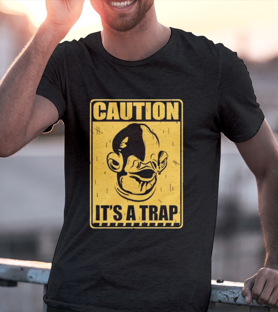 Caution It's A Trap Warning Sign T-Shirt