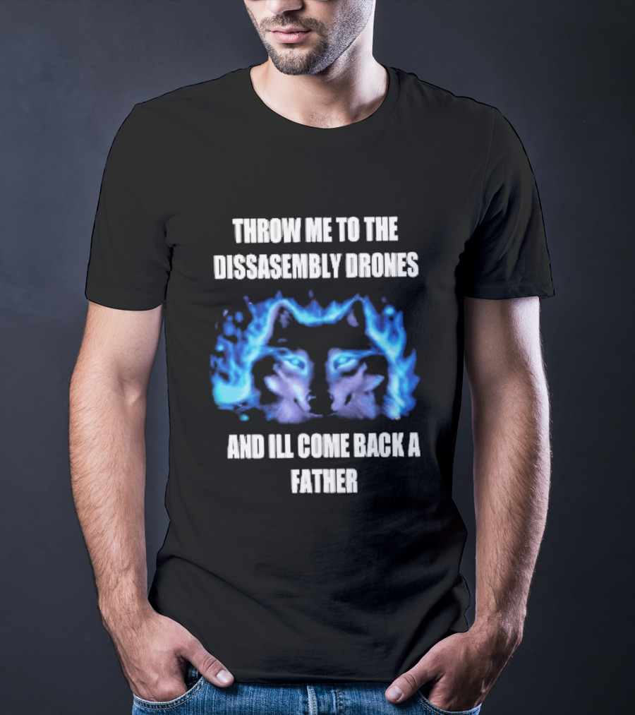 Throw Me To The Disassembly Drones And I'll Come Back A Father Blue Abstract Masculine T-Shirt