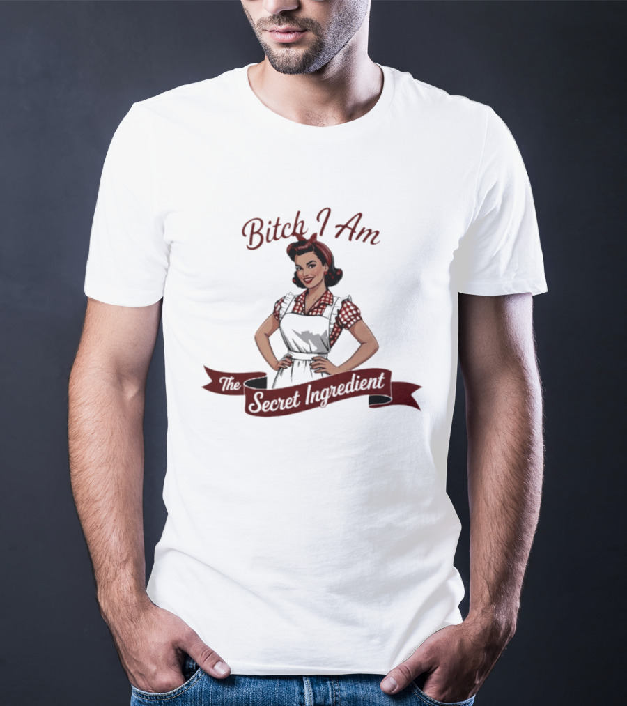 Bitch I Am The Secret Ingredient Pin Up Retro Apron Woman T-Shirt