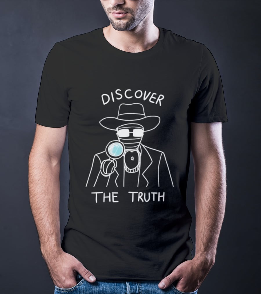 Discover The Truth Detective Magnifying Glass Investigation T-Shirt