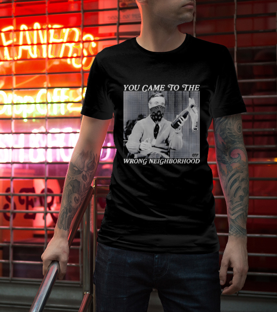 You Came To The Wrong Neighborhood Fred Rogers Gangster T-Shirt