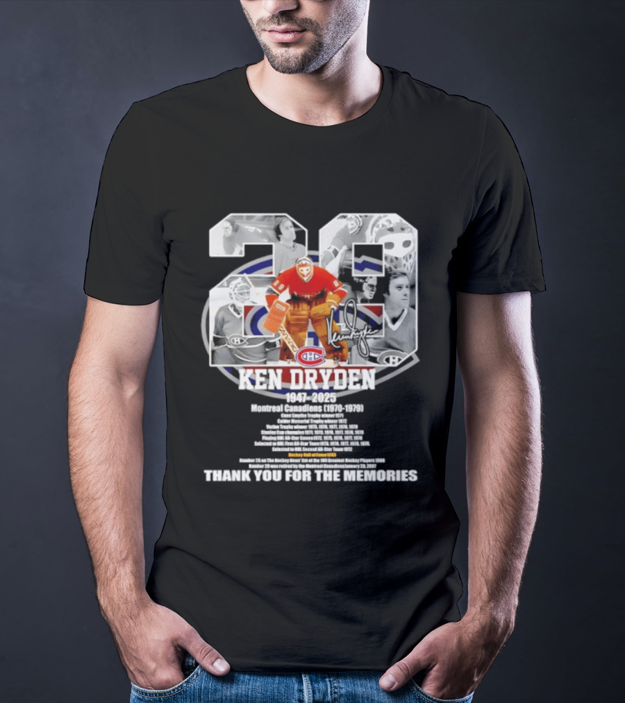 Montreal Canadiens Ken Dryden 1947 2025 Thank You For The Memories 29 Goalie Legend Hockey Career Celebrated T-Shirt