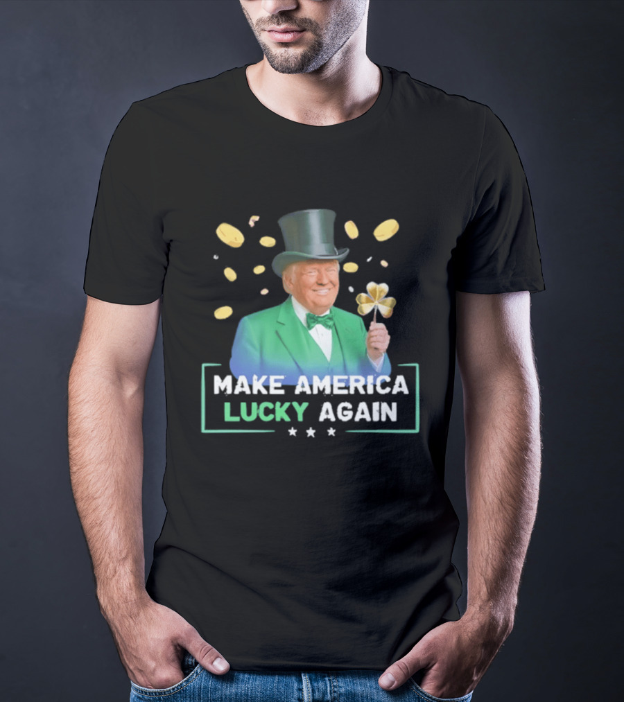 Make America Lucky Again St Patrick's Day Coins And Shamrock T-Shirt