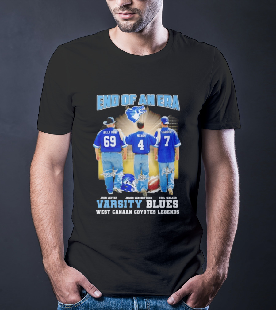 Varsity Blues End Of An Era West Canaan Coyotes Legends Billy Bob Moxon Harbor T-Shirt