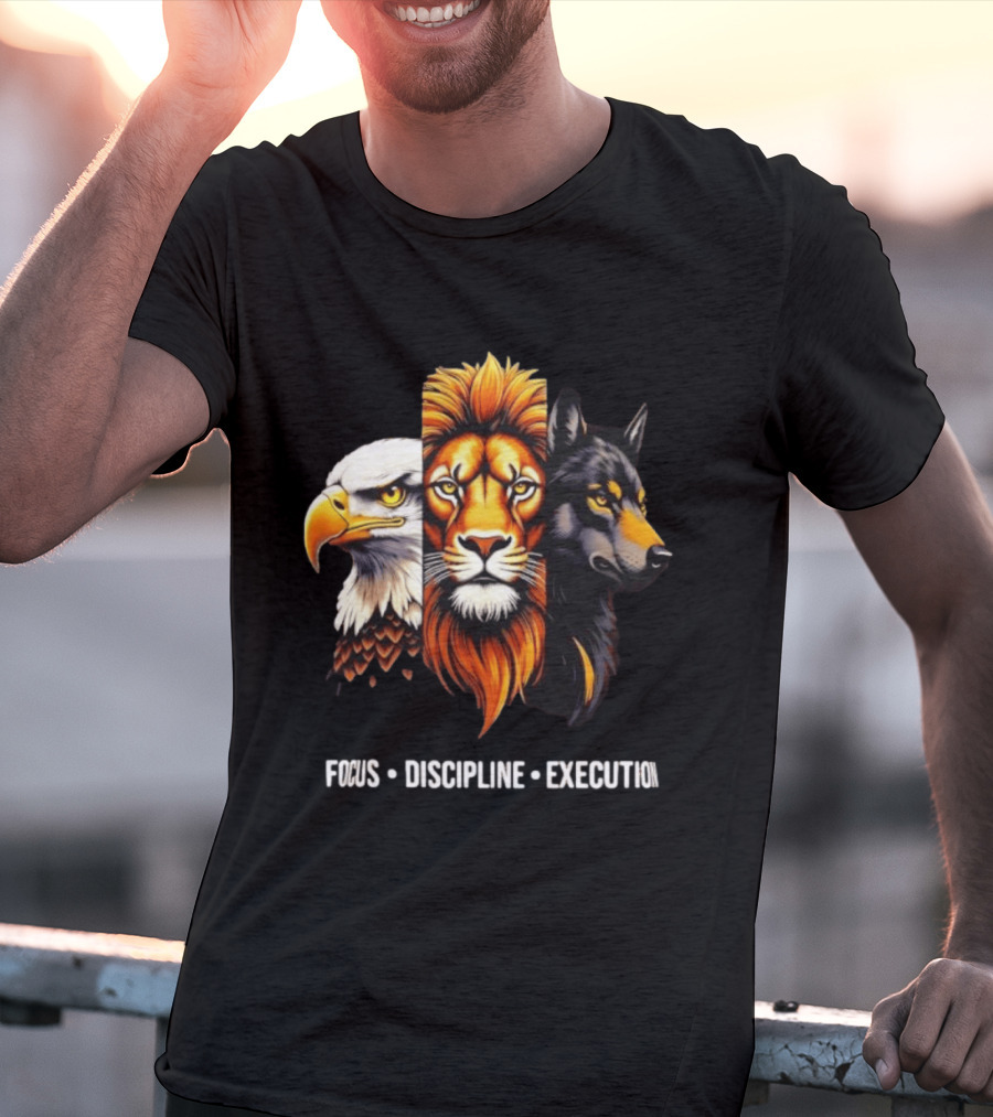 Focus Discipline Execution Eagle Lion Wolf Trio T-Shirt