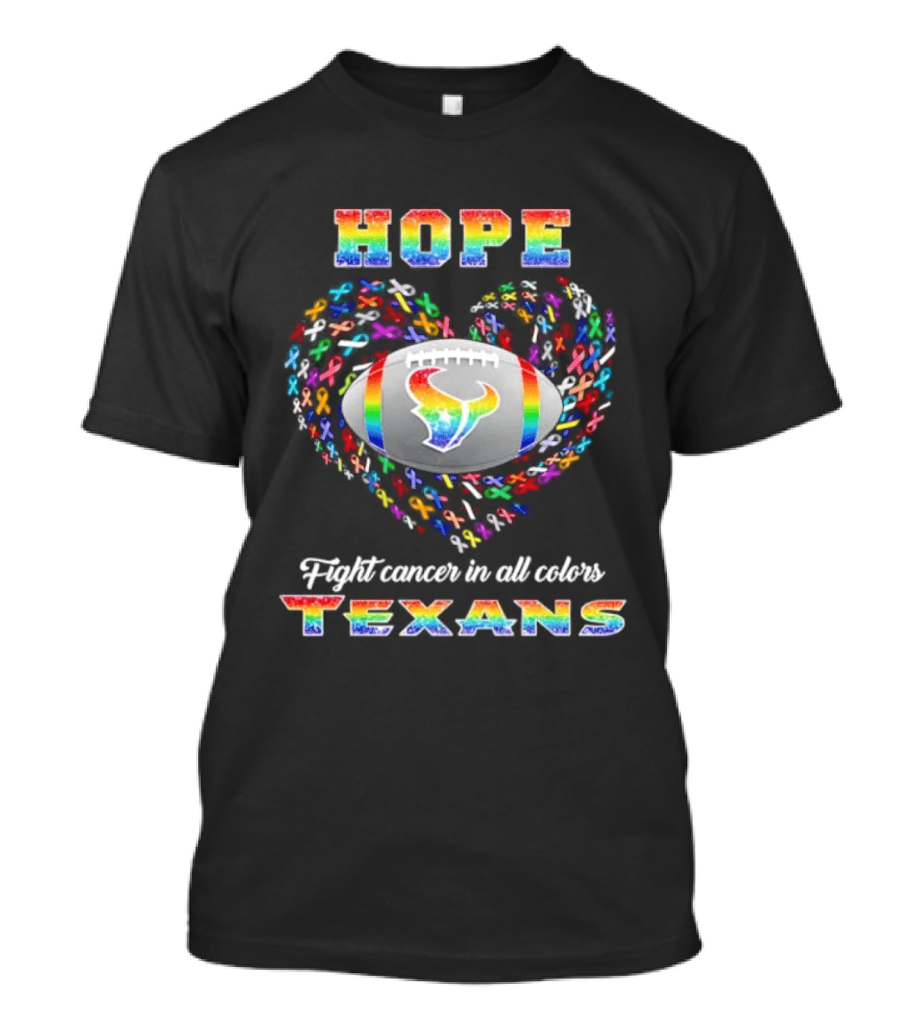 HOPE Texans Fight Cancer In All Colors Rainbow T-Shirt