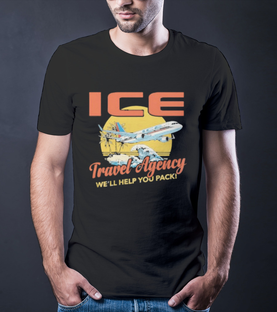 ICE Airplane Travel Agency We'll Help You Pack T-Shirt