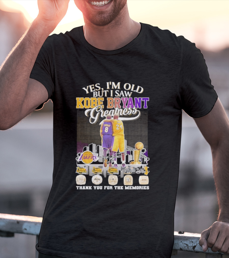 Yes I'm Old But I Saw Kobe Bryant Greatness Lakers Skyline Thank You For The Memories T-Shirt