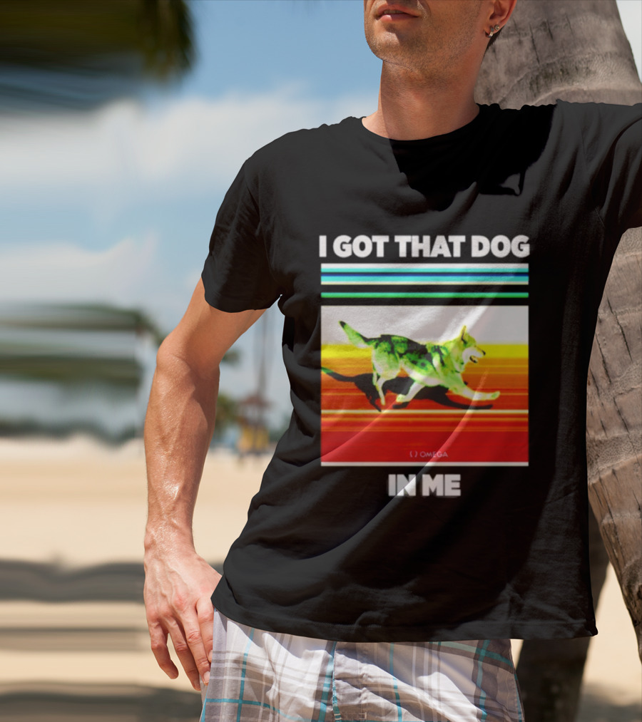 Omega Nazgul I Got That Dog In Me T-Shirt